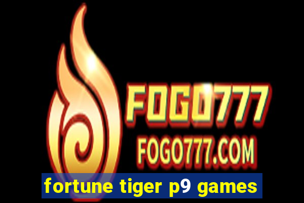 fortune tiger p9 games